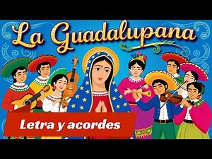 La Guadalupana / LETRA Y ACORDES