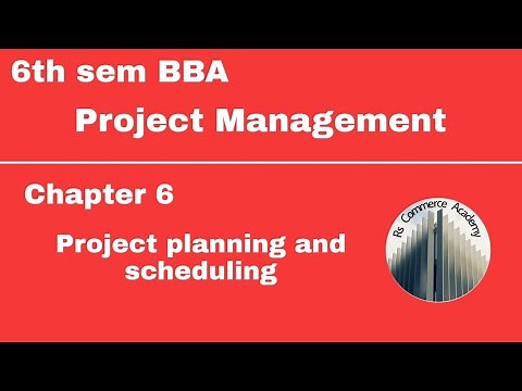 | 6th Sem BBA | Project Management | Chapter 6 | Project planning and scheduling |