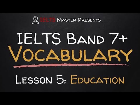 IELTS Band 7+ Vocabulary Lesson 5: Education