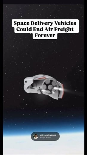 Space Delivery Vehicles Could End Air Freight Forever