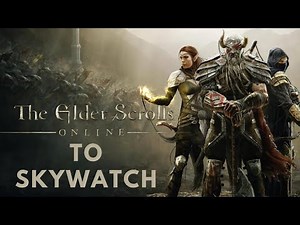 Elder Scrolls Online - Quest: To Skywatch