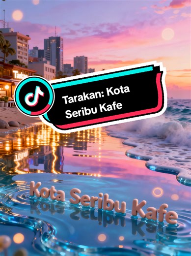 Tarakan: Kota Seribu Kafe di Kalimantan Utara