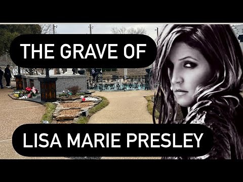 The Grave of Lisa Marie Presley