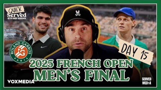 【Served中字】2025年罗兰·加洛斯男子单打决赛RECAP | 安迪·罗迪克视频播客