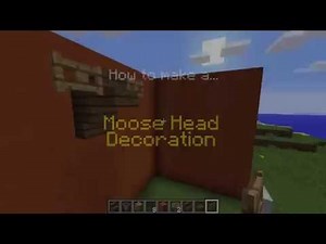 ✓ Minecraft: How to Make a Moose Head Decoration