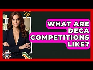 What Are DECA Competitions Like? - Teenager Guide to Life