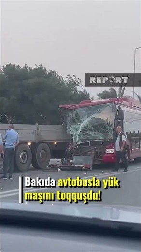 Bakıda avtobusla yük maşını toqquşdu!