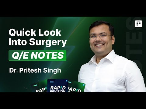 Quick Look Into Surgery QnE Notes | PrepLadder