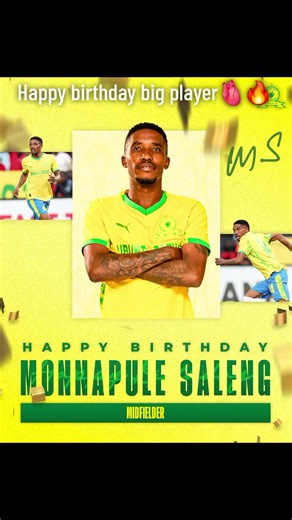 Celebrating Monnapule Saleng's Birthday: A Football Star