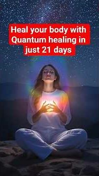 Heal your body in just 21 days ✨✨ #quantumhealing #meditation