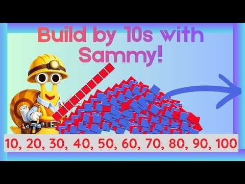 Count by 10s for Kids! | Sammy Builds Big Numbers | Learning Made Easy