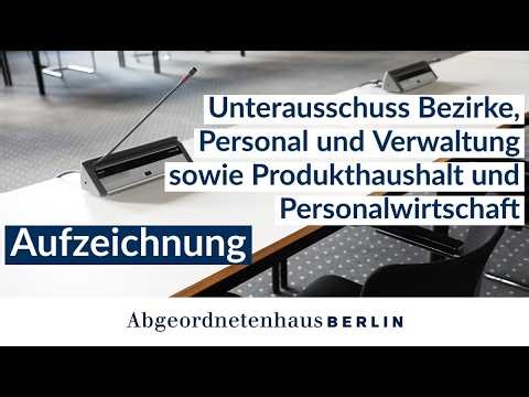 45. Sitzung des Unterausschuss Bezirke, Personal und Verwaltung sowie (...) am 22.04.2026