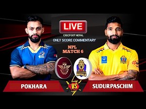 Sudurpaschim Royals vs Pokhara Avengers Live Score & Commentary | NPL 2025 Match 6 | Cricfoot Nepal