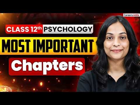 Class 12 Psychology Most Important Chapters for Board Exam 2026