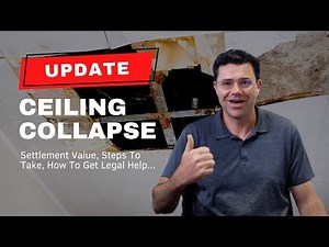 How to Win Your Ceiling Collapse Lawsuit + What is the Case Value ?