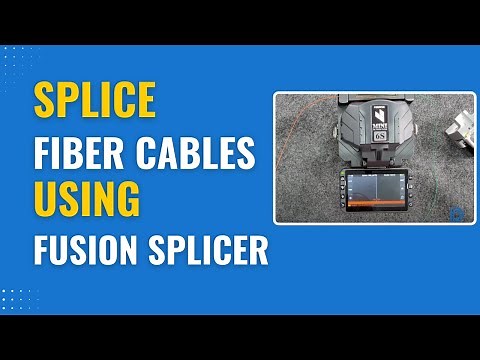 How to Splice Fiber Cables using a Fusion Splicer