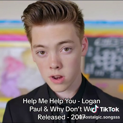 Help Me Help You - Logan Paul & Why Don’t We