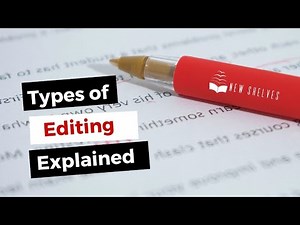 The Different Types of Editing Explained