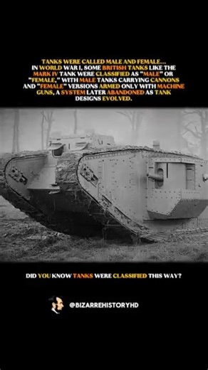 Some WW1 Tanks Were Called “Female” #history #ww1