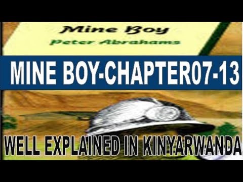 MINE BOY CHAPTER SUMMARIES FROM CHAPTER 7-13 IN KINARWANDA #MINEBOY#,
