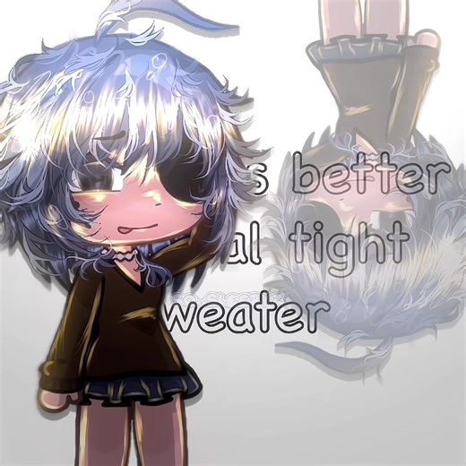 EDIT: guys you can do this because its a trend but please dont credit me, im not the og and idk who is the og is soo.. sorry!😞 girls does look better in a real tight sweater #gacha #gachalife #trend #gachatrend #fyp #fy #xyz #gachafyp #fypviral