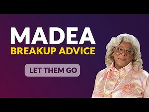 Madea — Let Them Go (Breakup Advice)