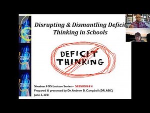 Disrupting & Dismantling Deficit Thinking in Schools