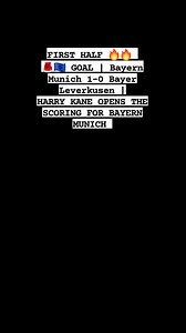 FIRST HALF 🔥🔥 🚨🇪🇺 GOAL | Bayern Munich 1-0 Bayer Leverkusen | HARRY KANE OPENS THE SCORING FOR BAYERN MUNICH #championsleague #BayernMunich #BayerLeverkusen FC Bayern München Bayer 04 Leverkusen Fabrizio Romano GOAL Africa ESPN FC | Bello Saminu Yusuf