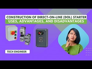 Construction of Direct-On-Line (DOL) Starter: Uses, Advantages, and Disadvantages || Tech Engineer