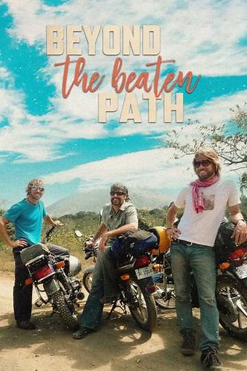 Beyond the Beaten Path (2017-2021) - TV Show