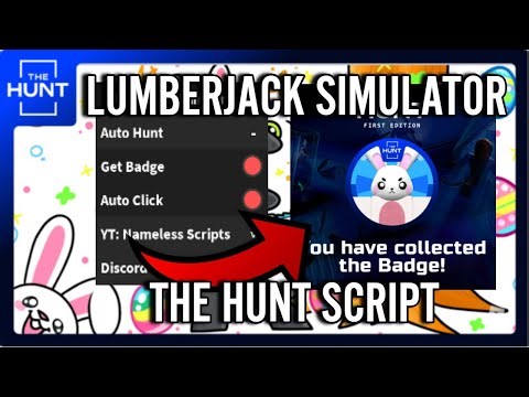 [THE HUNT] LUMBERJACK SIMULATOR SCRIPT | INSTANT GET BADGE! | PASTEBIN!