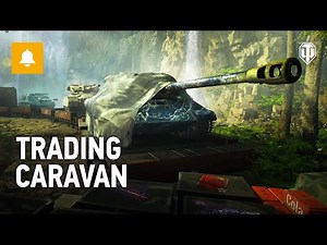 Trading Caravan in WoT: Time for Advantageous Offers