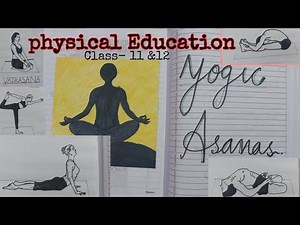 YOGIC ASANAS - Physical education Project file || Just Copy It💥|| Class 12 CBSE practical #12th #phe
