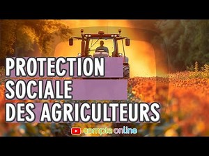 La protection sociale des agriculteurs