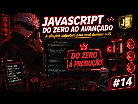 Aprendendo JavaScript Do Zero ao Avançado | Dia 14