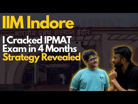 Crack IPMAT Exam in 4 Months | Strategy Revealed by | IIM Indore Student|