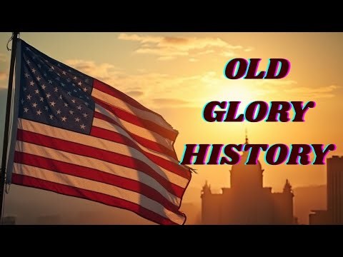 "Why We Call It Old Glory: The Story That Will Make You Proud"