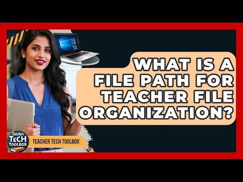 What Is A File Path For Teacher File Organization? - Teacher Tech Toolbox