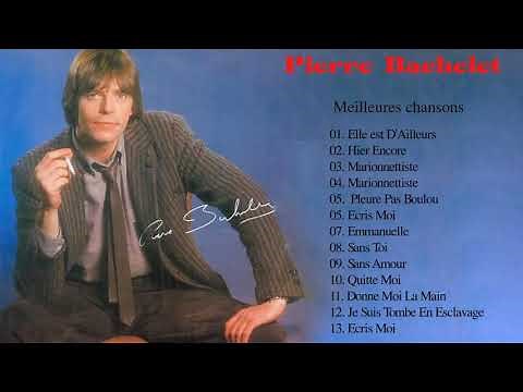 Pierre Bachelet Les plus grands succès - Pierre Bachelet Top Best Hits