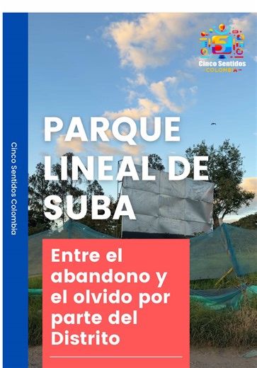 Abandono del Parque Lineal en Suba, Bogotá