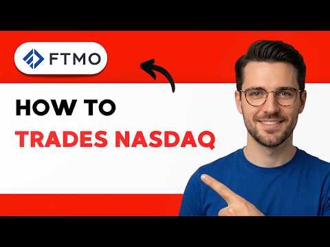 How to Trade Nasdaq on FTMO [2026 Full Guide]