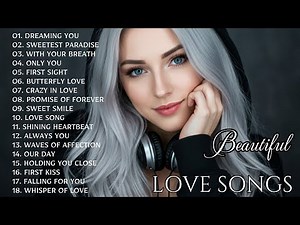 💖 BEAUTIFUL LOVE SONGS – The Most Romantic & Emotional Songs to Make You Fall in Love Again