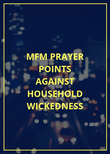 50 mfm prayer points against household wickedness -