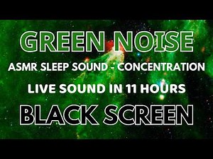 Sleep Green Noise ASMR Sound To Beat Insomnia And Relaxing - Black Screen 11 Hours | Concentration