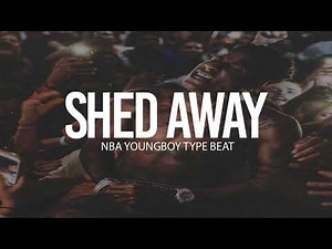 (FREE) 2018 NBA Youngboy Type Beat " Shed Away " (Prod By TnTXD x Yung Tago)