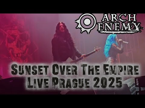 Arch Enemy - Sunset Over The Empire - Live Prague 2025