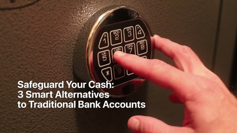 Safeguard Your Cash: 3 Smart Alternatives to Traditional Bank Accounts
