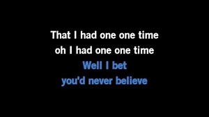 Karaoke I Had One One Time - Josh Turner - CDG, MP4, KFN - Karaoke Version