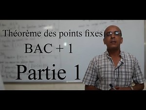 Théorème des points fixes - Bac+1 - Partie 1