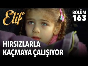 Hırsızlarla Kaçmaya Çalışıyor | #Elif 163. Bölüm | Elif Dizisi